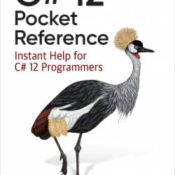 C# 12 Pocket Reference: Instant Help for C# 12 Programmers - Joseph Albahari