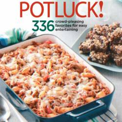 Taste of Home: Potluck!: 336 Crowd-Pleasing Favorites for Easy Entertaining - Taste of Home