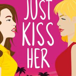 Just Kiss Her - Clare Lydon