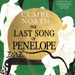 The Last Song of Penelope - Claire North