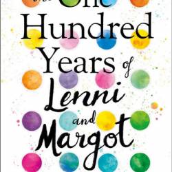 The One Hundred Years of Lenni and Margot: A Novel - Marianne Cronin