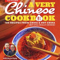 A Very Chinese Cookbook: 100 Recipes from China and Not China - Kevin Pang