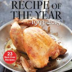 Recipe of the Year 1993-2015: 23 Best-Ever Recipes - America's Test Kitchen (Editor)