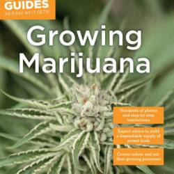 Growing Marijuana: Expert Advice to Yield a Dependable Supply of Potent Buds - Kevin Oliver