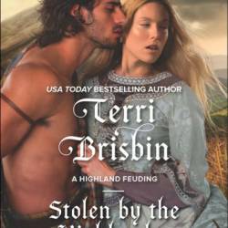 Stolen by the Highlander: A Thrilling Adventure of Highland Passion - Terri Brisbin