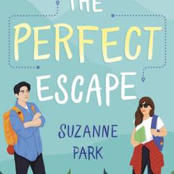 The Perfect Escape - Suzanne Park