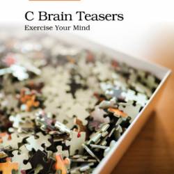 C Brain Teasers: Exercise Your Mind - Dan Gookin