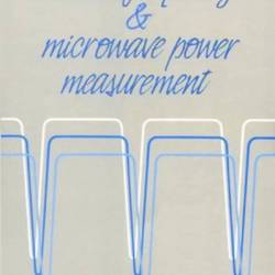 Radio Frequency and Microwave Power Measurement - Alan E. Fantom