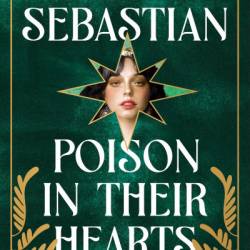 Poison in Their Hearts: Castles in Their Bones #3 - Laura Sebastian