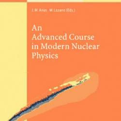 An Advanced Course in Modern Nuclear Physics / Edition 1 - J.M. Arias