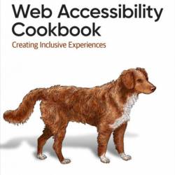 Web Accessibility Cookbook: Creating Inclusive Experiences - Manuel Matuzovic