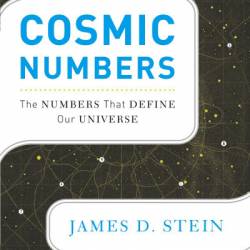 Cosmic Numbers: The Numbers That Define Our Universe - James D Stein