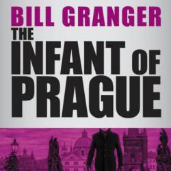 The Infant of Prague - Bill Granger