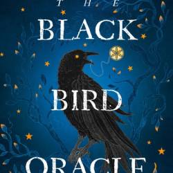 The Black Bird Oracle - Deborah Harkness