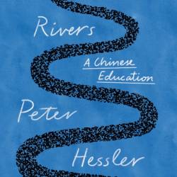 Other Rivers: A Chinese Education - Peter Hessler