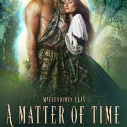 A Matter of Time: A MacKendimen Clan Novel - Terri Brisbin