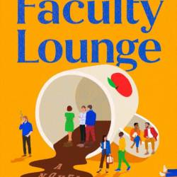 The Faculty Lounge: A Novel - Jennifer Mathieu