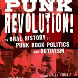 Punk Revolution!: An Oral History of Punk Rock Politics and Activism - John Malkin