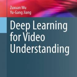 Deep Learning for Video Understanding - Zuxuan Wu