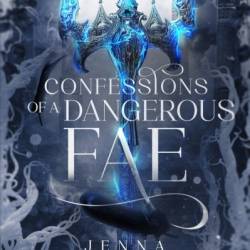 Confessions of a Dangerous Fae - Jenna Wolfhart