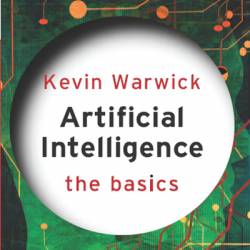 Artificial Intelligence: The Basics / Edition 1 - Kevin Warwick