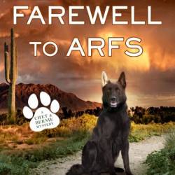 A Farewell to Arfs: A Chet & Bernie Mystery - Spencer Quinn