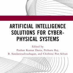 Artificial Intelligence Solutions for Cyberysical Systems - Pushan Kumar Dutta