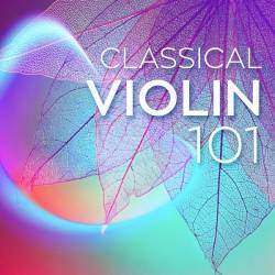 Classical Violin 101 (2024) - Classical, Violin