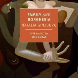 Family and Borghesia - Natalia Ginzburg