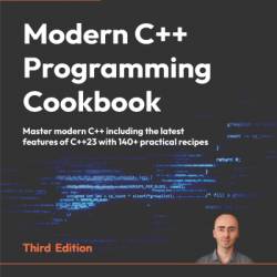 Modern C   Programming Cookbook: Master Modern C   with comprehensive solutions for C  23 and all previous standards - Marius Bancila