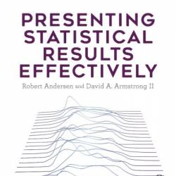 Presenting Statistical Results Effectively / Edition 1 - Robert Andersen