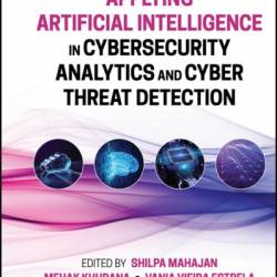 Applying Artificial Intelligence in Cybersecurity Analytics and Cyber Threat Detection - Shilpa Mahajan