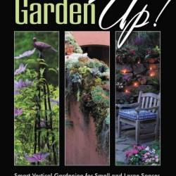 Garden Up! Smart Vertical Gardening for Small and Large Spaces - Susan Morrison