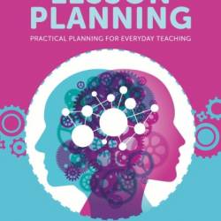 The Ultimate Guide to Lesson Planning: Practical Planning for Everyday Teaching - Carol Thompson