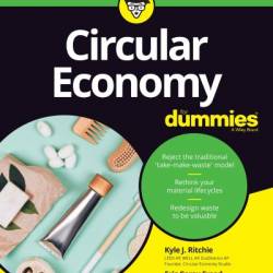 Circular Economy For Dummies - Kyle J. Ritchie