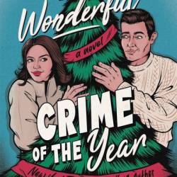 The Most Wonderful Crime of the Year: A Novel - Ally Carter