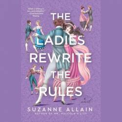 The Ladies Rewrite the Rules - [AUDIOBOOK]