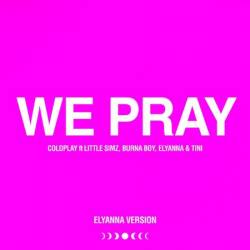 Coldplay, tINI, Burna Boy, Little Simz & Elyanna - WE PRAY (Elyanna Version) (2024)