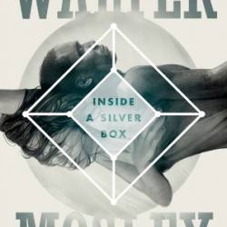 Inside a Silver Box: A Novel - Walter Mosley