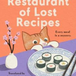 The Restaurant of Lost Recipes - Hisashi Kashiwai