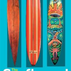 The Surfboard: Art, Style, Stoke - Ben Marcus