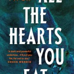 All the Hearts You Eat - Hailey Piper