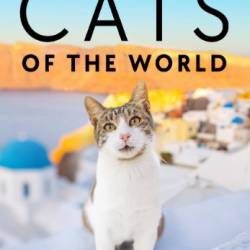 Cats of the World - Hannah Shaw & Andrew Marttila