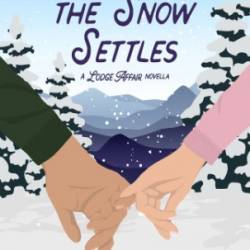 When the Snow Settles: A Lodge Affair Novella - Rachel LaBerge