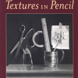 Drawing Realistic Textures in Pencil - J.D. Hillberry