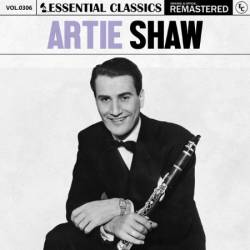 Artie Shaw - Essential Classics, Vol. 306: Artie Shaw (2024)