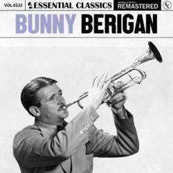 Bunny Berigan - Essential Classics, Vol. 332: Bunny Berigan (2024)