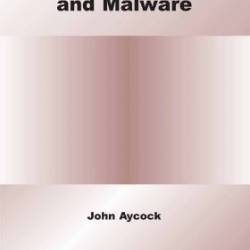 Computer Viruses and Malware / Edition 1 - John Aycock