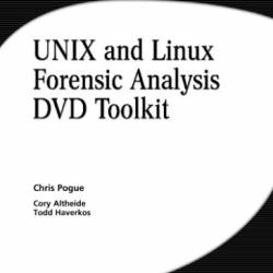 UNIX and Linux Forensic Analysis DVD Toolkit - Chris Pogue