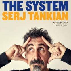 Down with the System: A Memoir - Serj Tankian